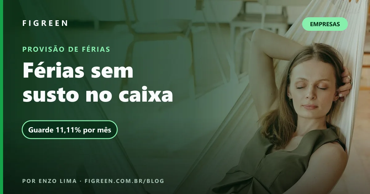 Provisão de Férias: Como Calcular e Guardar o Dinheiro para Não Ter Susto no Caixa