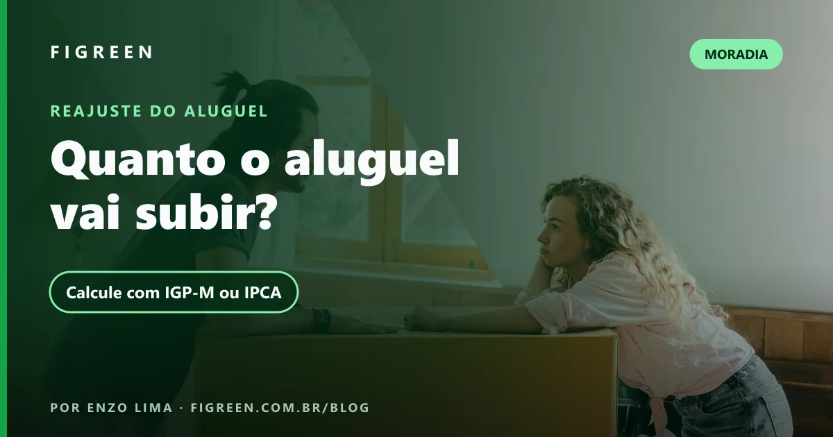 Reajuste do Aluguel: Como Calcular com IGP-M ou IPCA e Como Negociar